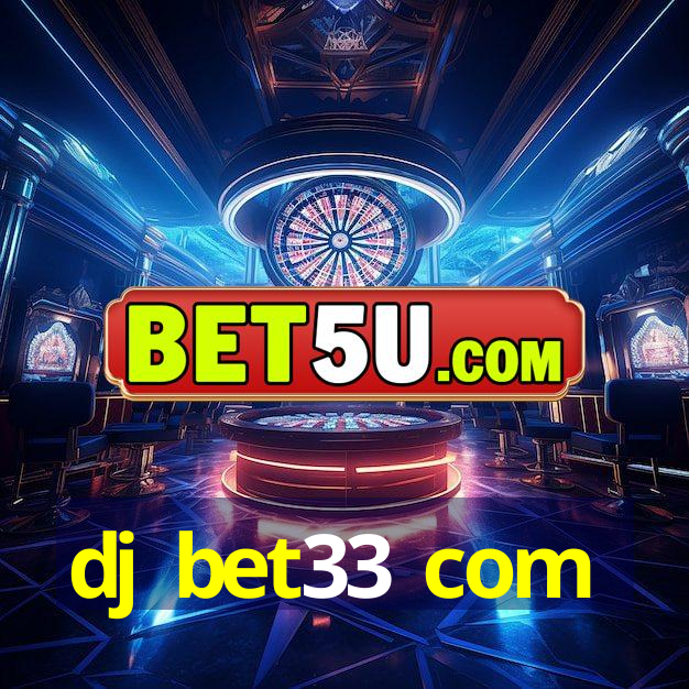 dj bet33 com